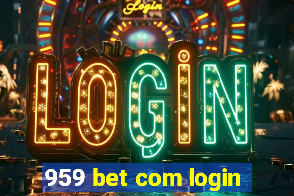 959 bet com login